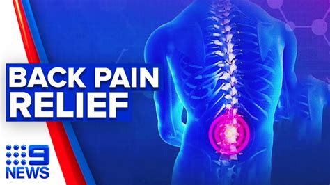 New Medicinal Trial To Tackle Back Pain 9 News Australia Youtube