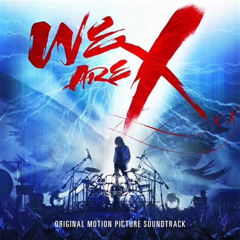 ‘we Are X Soundtrack Announced Film Music Reporter