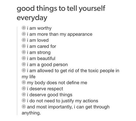 Good Things To Tell Yourself Everyday Great Inspirational Quotes