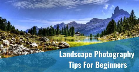 7 Landscape Photography Tips For Beginners