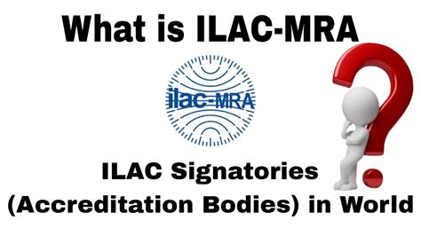 What Is Ilac Mra And Signatories Around The World Youtube