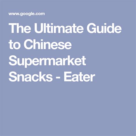 The Ultimate Guide To Chinese Supermarket Snacks Eater Chinese Snacks Asian Market Fruit