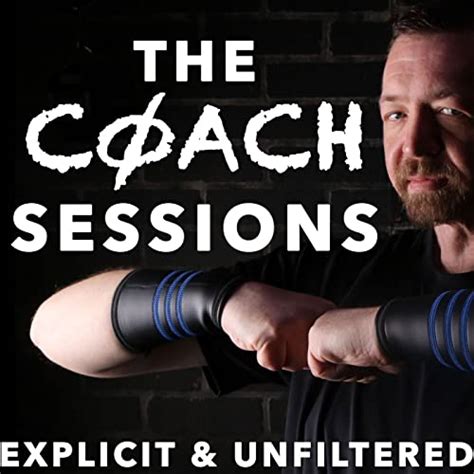 Wade Wolfgar The Coach Sessions Explicit Unfiltered Podcasts