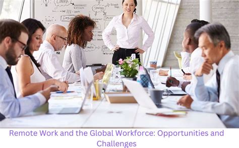 Remote Work And The Global Workforce Opportunities And Challenges
