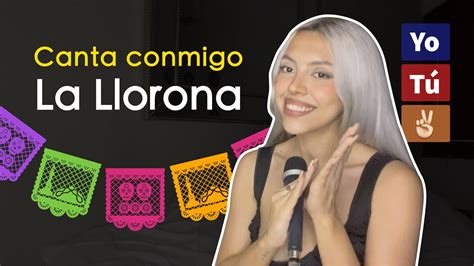 La Llorona Canta Con Kay VersiÓn Completa Youtube