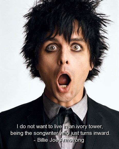 Billie Joe Armstrongs Quotes Famous And Not Much Sualci Quotes 2019