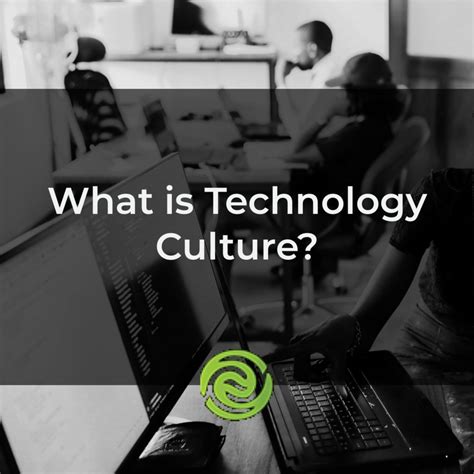 What Is Technology Culture Why Is It Critical To The Bottom Line