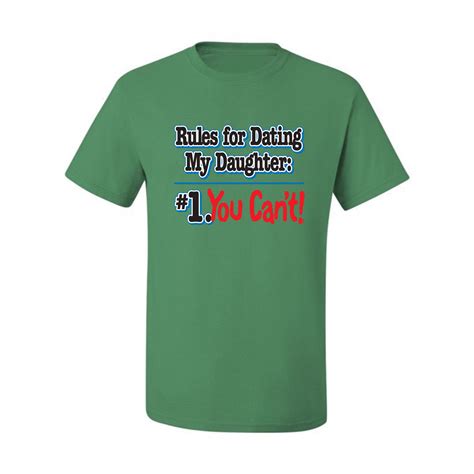 Rules For Dating My Daughter You Cant Mens Humor T Shirt Graphic Funny