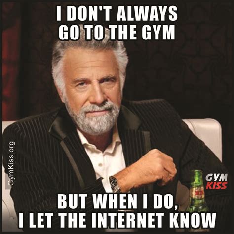 i don t always go to the gym but when i do i let the internet know gym memes funny workout