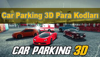 Car Parking 3D Para Kodu 2024 ve Araba Kodları Bedava Kodlar
