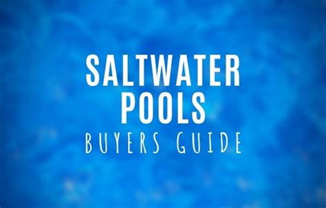 Saltwater Pools Buyers Guide The Pool Factory Saltwater Pool Best