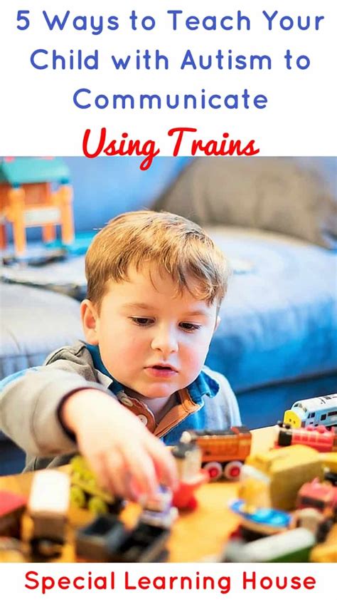 5 Ways To Use Trains To Teach Your Child With Autism To Communicate