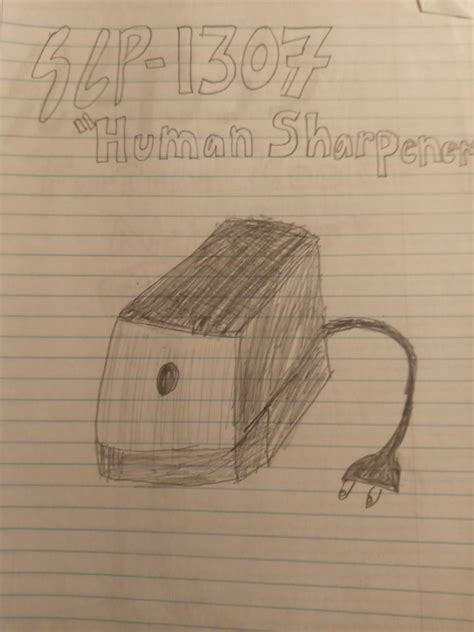 Scp 1307 Human Sharpener By Scruffymanmonkeyman On Deviantart