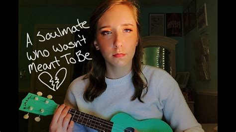 A Soulmate Who Wasnt Meant To Be Jess Benko Ukulele Cover Youtube