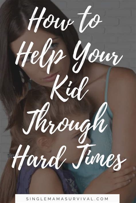 Helping Kids Through Hard Times Single Mama Survival