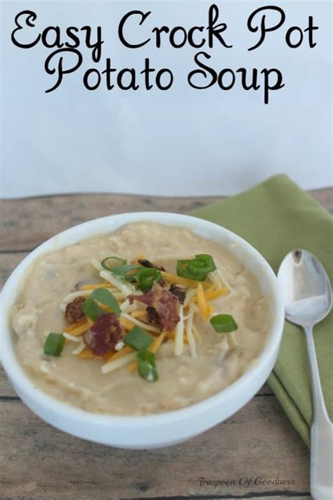 Easy Crock Pot Potato Soup Recipe Teaspoon Of Goodness