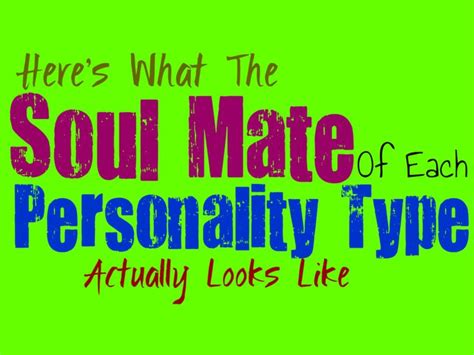 Written By Kirsten Moodie Heres What The Soul Mate Of Each Personality