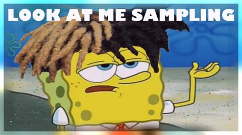 When You Sample Spongebob Xxxtentacion Look At Me Youtube