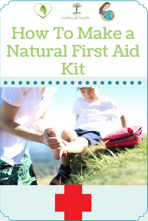 Learn How To Make A Natural First Aid Kit That Meets Your Natural And