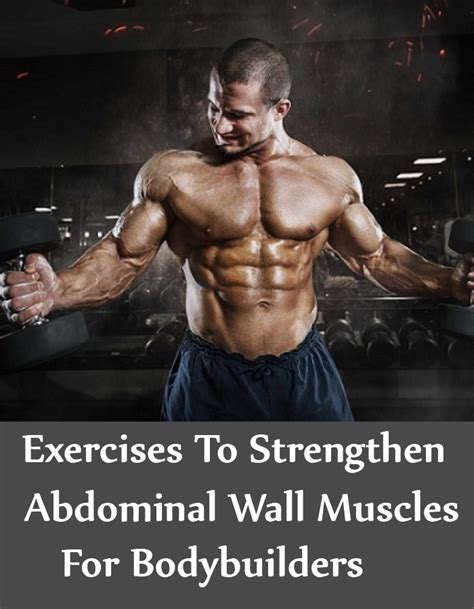 5 Exercises To Strengthen Abdominal Wall Muscles For Bodybuilders