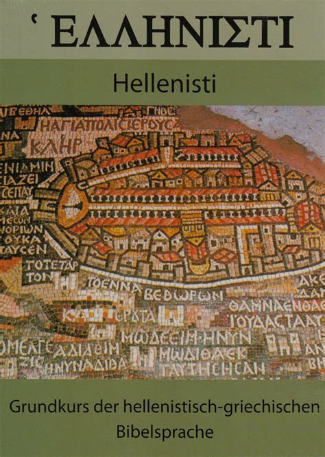 Hellenisti Grundkurs Der Hellenistisch Griechischen Bibelsprache Dt