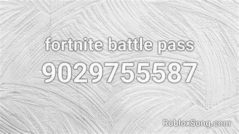 Fortnite Battle Pass Roblox Id Roblox Music Codes