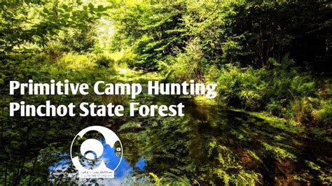 Primitive Camp Hunting In The Pinchot State Forest Youtube