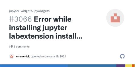 Error While Installing Jupyter Labextension Install Jupyter Widgets