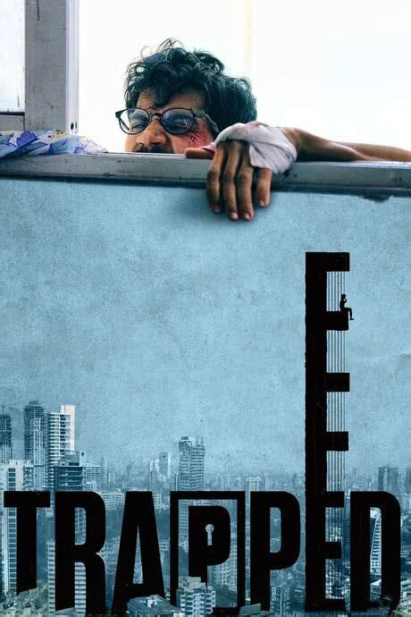 ‎trapped 2016 Directed By Vikramaditya Motwane • Reviews Film Cast