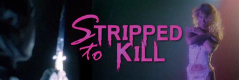 Stripped To Kill