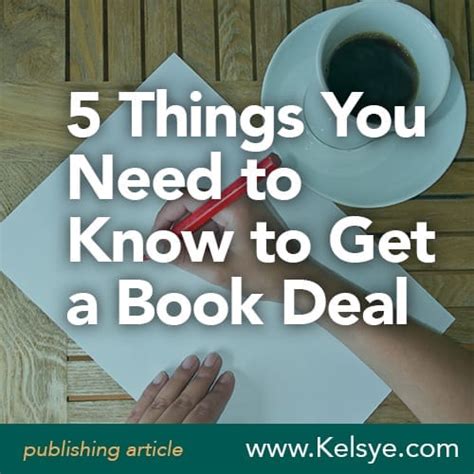 5 Things You Need To Know To Get A Book Deal Kelsye Nelson
