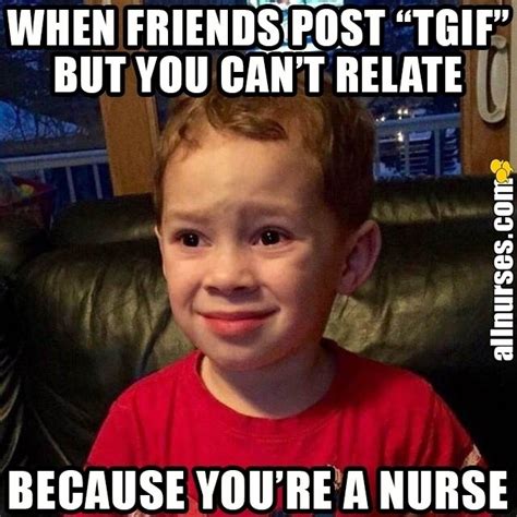 12 Funny Friday Memes For Nurses Nursebuff