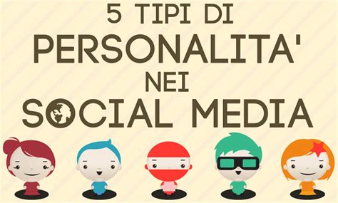 I 5 Tipi Di Personalità Nei Social Media Psicoadvisor