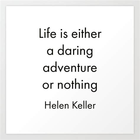 Buy Life Is Either A Daring Adventure Or Nothing Art Print By