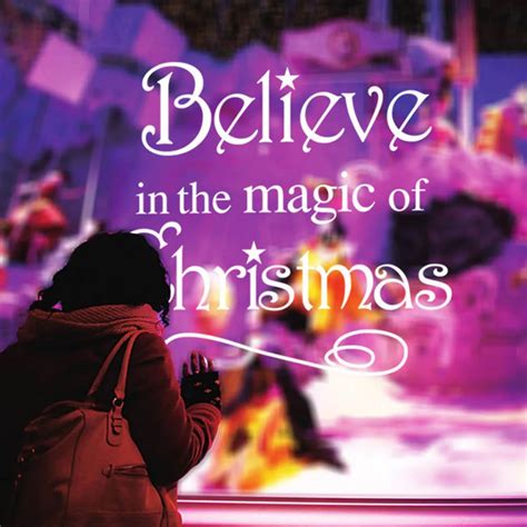 Believe In The Magic Of Christmas Magic Will Happen Inspiration Quote