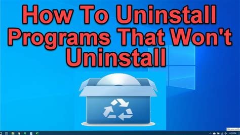 How To Uninstall Programs That Wont Uninstall Windows 10 Youtube