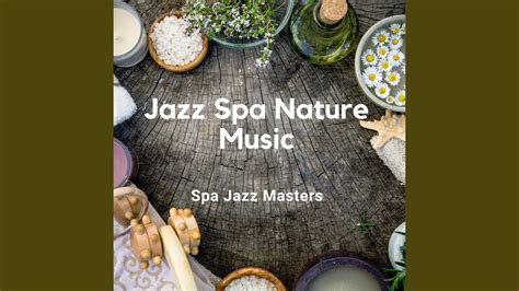 Nature Sounds Music For Relaxation And Massage Spa Jazz Music Youtube
