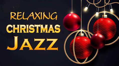 Relaxing Christmas Jazz Music Traditional Instrumental Christmas