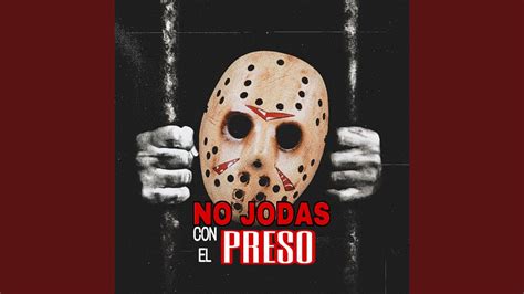 No Jodas Con El Preso Feat Jeyson Youtube