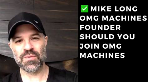 Mike Long Interview Omg Machines Founder Omg Machine Reviews