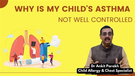 My Childs Asthma Is Not Controlled Reasons And Solutions I Dr Ankit
