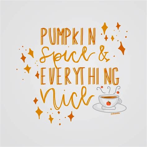 Pumpkin Spice And Everything Nice Pumpkin Happy Words Happy Wednesday