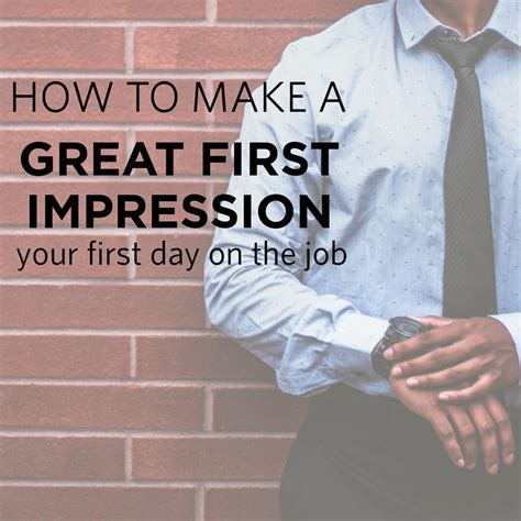 How To Make A Great Impression Your First Day On The Job It
