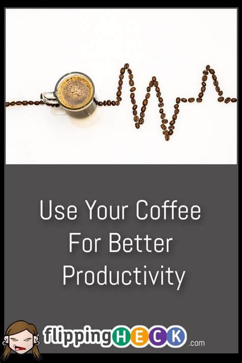 Use Your Coffee For Better Productivity If You Like Coffee Youll Love