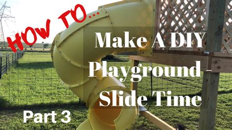 How To Build A Diy Playground Slide Time Part 3 Youtube