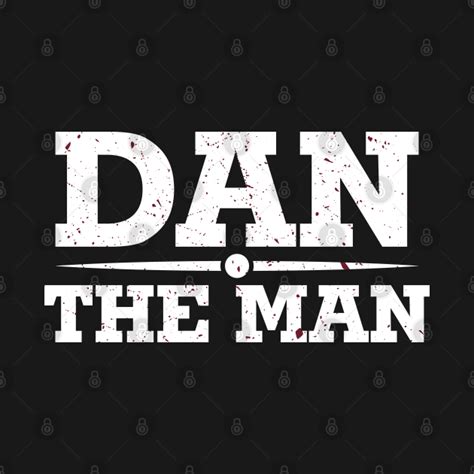 Dan The Man Man Kids T Shirt Teepublic