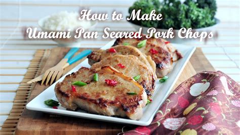 How To Make Umami Pan Seared Pork Chops 鮮味香煎豬排 Youtube