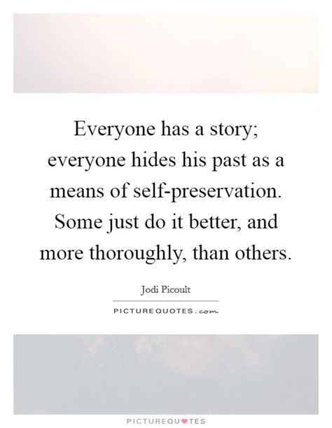 Our stories are not meant for everyone. Everyone Has A Story Quotes & Sayings | Everyone Has A Story Picture Quotes