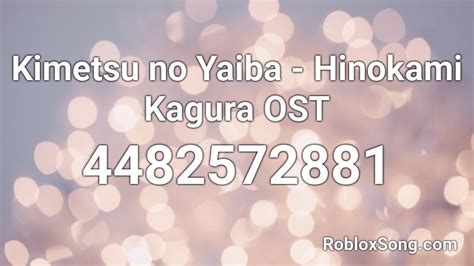 Discover 2 milion+ roblox song ids. Kimetsu no Yaiba - Hinokami Kagura OST Roblox ID - Roblox music codes