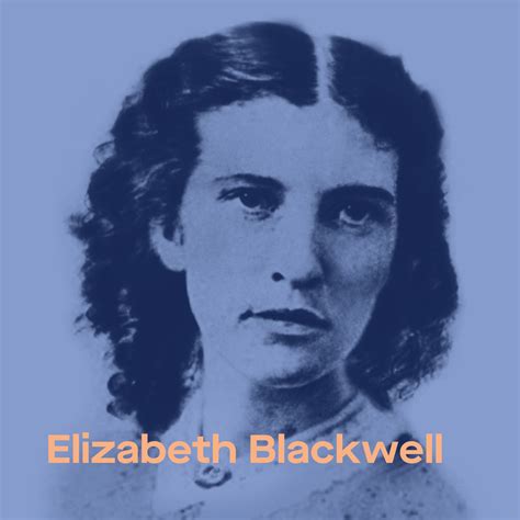 Elizabeth Blackwell Was The First Woman To Receive A Medical Degree In The United States And The